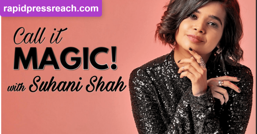 Suhani Shah (Magician) – Age, Boyfriend, Photos, Family, Income, Net Worth & Best Shows